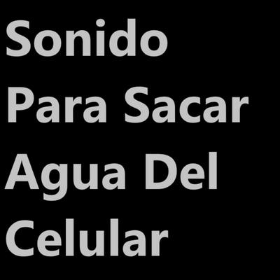 Sonido para Sacar Agua del Celular's cover