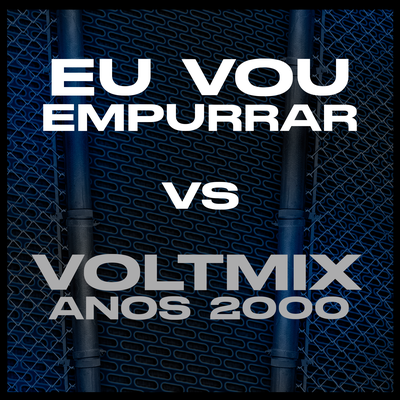 Eu Vou Empurrar Vs Voltmix Anos 2000 By DJ Kennedy OBraboo, MC Igão's cover