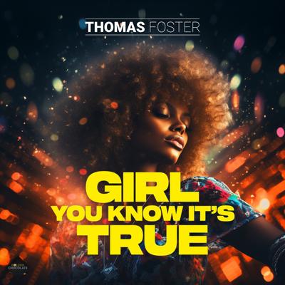 Girl You Know It's True By Thomas Foster's cover