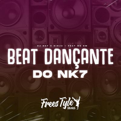 Beat Dançante do Nk7 By DjNk7 O Ninja, Mc Gw's cover