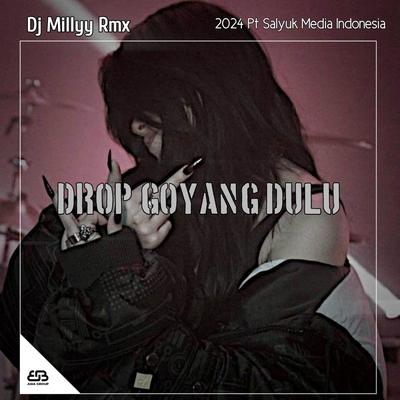 DROP GOYANG DULU's cover