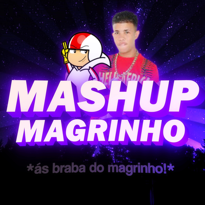 BEAT MASHUP MAGRINHO - Só as braba do magrinho! By DJ MRB, Mc Magrinho's cover