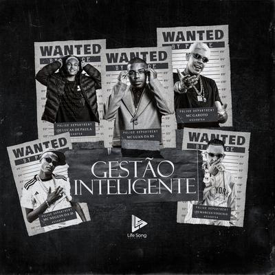 Gestão Inteligente By MC Luan da BS, MC Neguin da 20, MC Garoto, DJ LUCAS DE PAULA, DJ Marcus Vinicius's cover