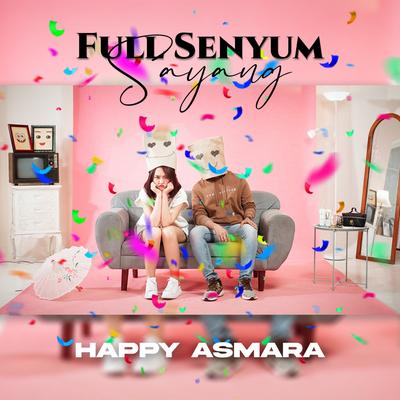 Full Senyum Sayang By Happy Asmara's cover