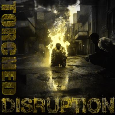 Torched By Disruption's cover