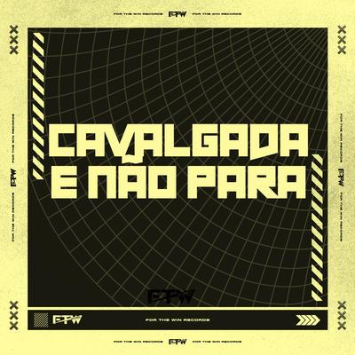 Cavalgada e Não Para (feat. Mc CJ Forte Abraço)'s cover