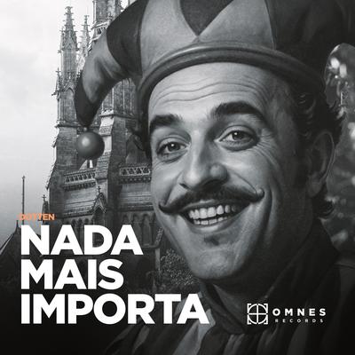 Nada Mais Importa By Dotten's cover