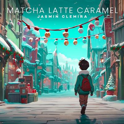 Matcha Latte Caramel By Jasmin Clemira's cover