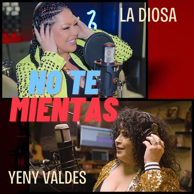 No Te Mientas By La Diosa, Yeny Valdes's cover