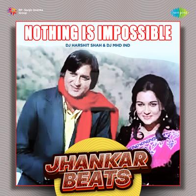 Nothing Is Impossible - Jhankar Beats's cover