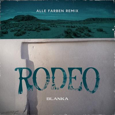 Rodeo (Alle Farben Remix) By Alle Farben, BLANKA's cover