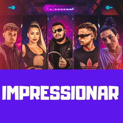 Impressionar By Dj Dn Da Vr, Maniê, Lelin Du beat, ojotapê, Lafarec's cover