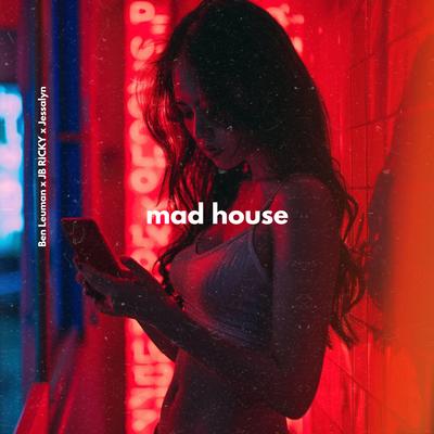 Mad House By Ben Leuman, JB RICKY, Jessalyn's cover