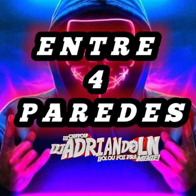 Entre 4 Paredes By Dj Adrian do Ln, MC Marofa's cover