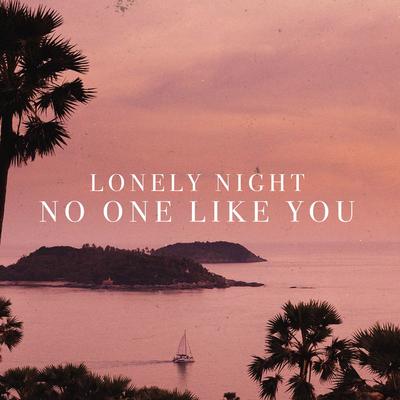 No One Like You By Lonely Night's cover