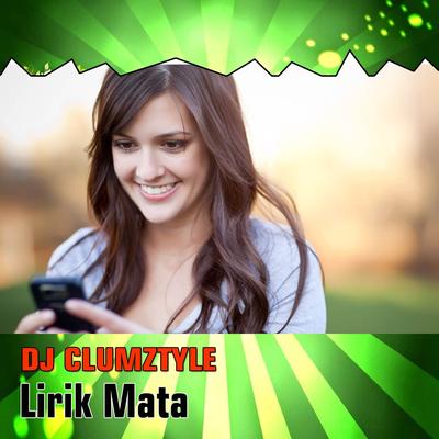 Lirik Mata By Dj Clumztyle's cover