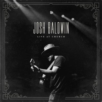 Came To My Rescue (Live) By Josh Baldwin's cover