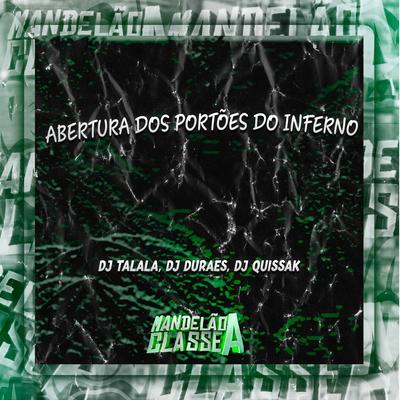 Abertura dos Portões do Inferno By DJ Talala, DJ Duraes, DJ QUISSAK's cover