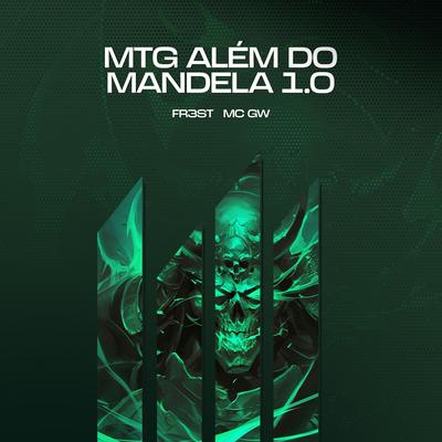 MTG ALÉM DO MANDELA 1.0 By FR3ST, Mc Gw, vyrus's cover