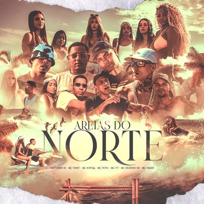 Areias do Norte By MC Tuto, MC Vine7, MC V7, Matheuszin DJ, MC Jottak, Mc Dkziin, Mc Duzinho SP's cover