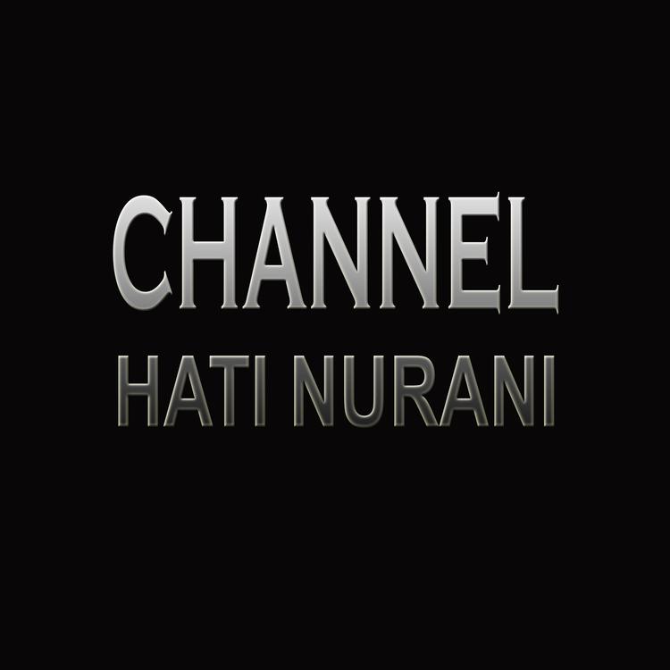 CHANNEL HATI NURANI's avatar image