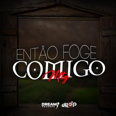 Mtg Então Foge Comigo By Dj Leo Prod, DJPEJOTA, MC Caiozin's cover