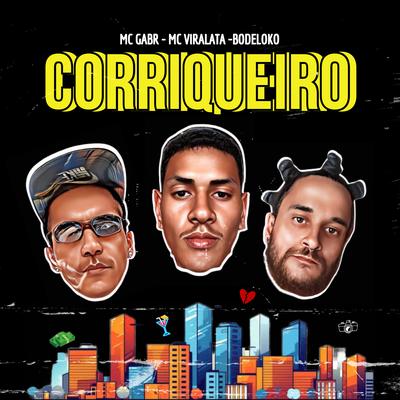 Corriqueiro By MC Gabr, Mc Vira Lata, BodeLoko013's cover