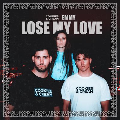 Lose My Love By Cookies & Cream, EMMY's cover