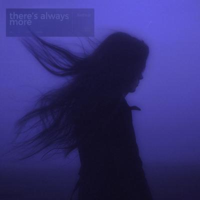 there's always more By Bashaar's cover