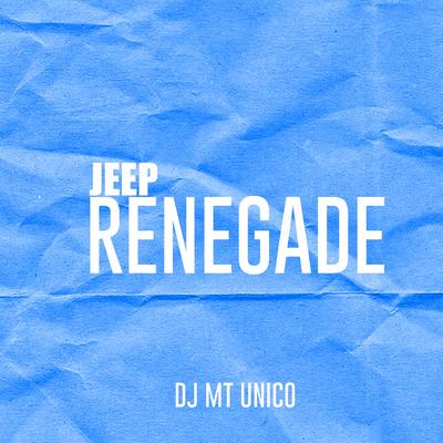 Jeep Renegade By DJ MT Unico's cover