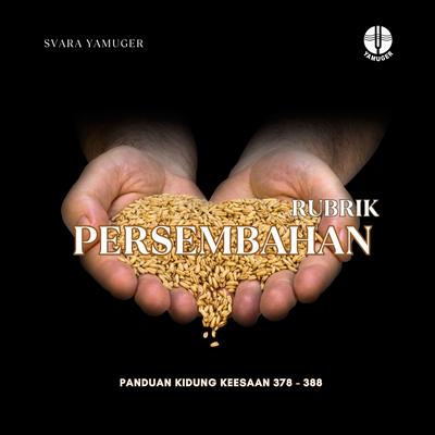 Bawa Persembahanmu (Panduan Kidung Keesaan 379)'s cover