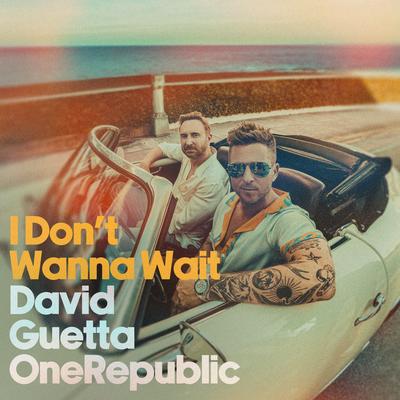 I Don't Wanna Wait (Extended) By David Guetta, OneRepublic's cover