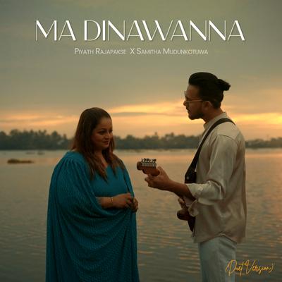 Ma Dinawanna (Duet Version)'s cover