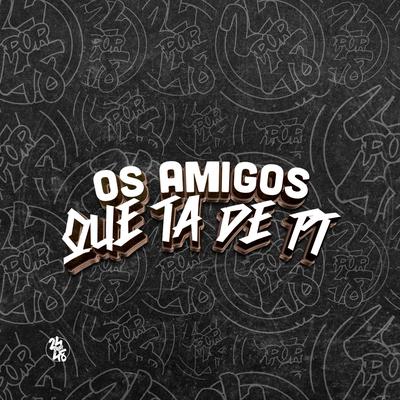Os Amigo Que Ta de Pt's cover
