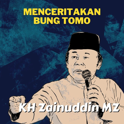 KH Zainuddin MZ Menceritakan Bung Tomo - KH Zainuddin MZ's cover