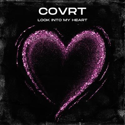 Look Into My Heart By COVRT's cover