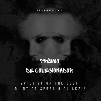 PRÊMIO DE COLECIONADOR - ELETROFUNK By ZP 23, akzim, DJ VITOR THE BEST, DJ NT DA SERRA's cover