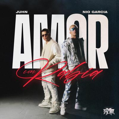 Amor Con Rabia By Nio Garcia, Juhn's cover