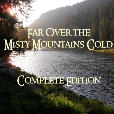 Far Over the Misty Mountains Cold - Complete Edition By Clamavi De Profundis's cover