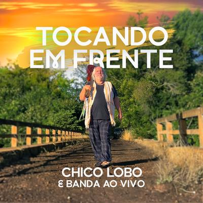 Tocando em Frente (Ao Vivo) By Chico Lobo's cover