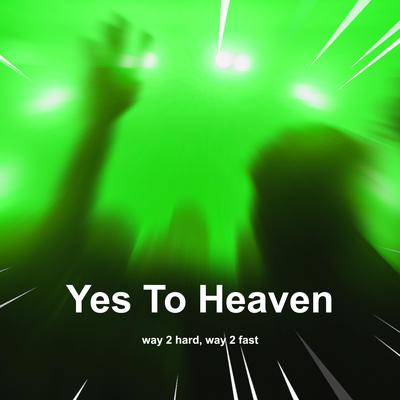 Yes To Heaven (Techno)'s cover