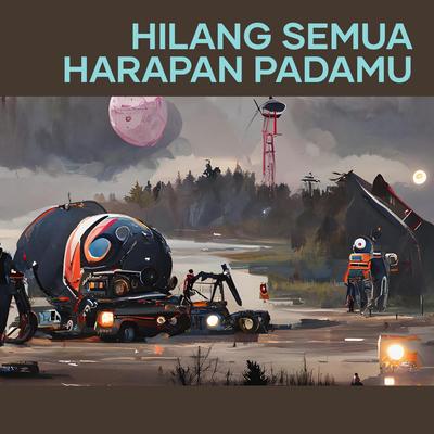 Hilang Semua Harapan Padamu (Remastered 2024)'s cover