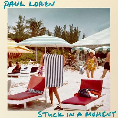 Stuck In A Moment You Can't Get Out Of By Paul Loren's cover