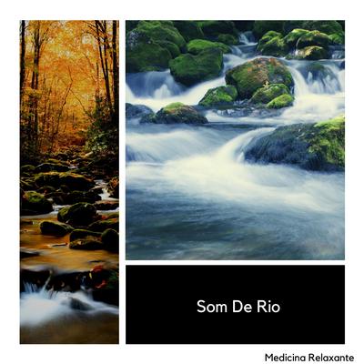 Som De Rio By Medicina Relaxante, Ruído Branco's cover