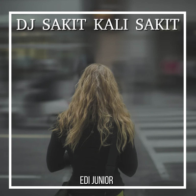 DJ SAKIT KALI SAKIT (REMIX)'s cover