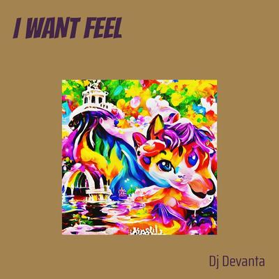 I WANT FEEL's cover