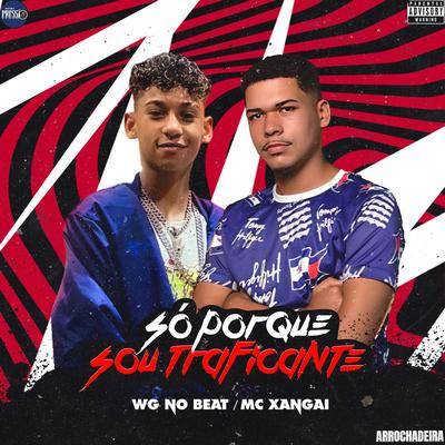 Só Porque Sou Traficante (Arrochadeira)'s cover