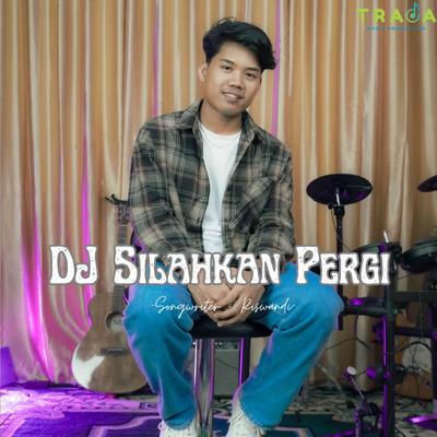 DJ SILAHKAN PERGI BILA TAK ADA HATI REMIX FULL BASS TERBARU 2024's cover