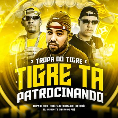Tropa do Tigre, Tigre Tá Patrocinando's cover