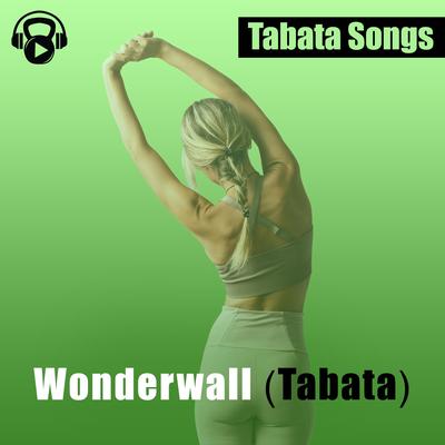 Wonderwall (Tabata) By Tabata Songs's cover